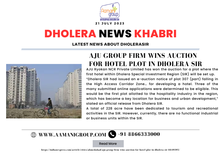 Aju Group Firm Wins Auction for Hotel Plot in Dholera Sir